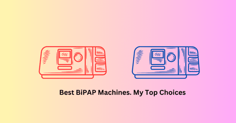 The Best BiPAP Machines: My Top Picks for 2025